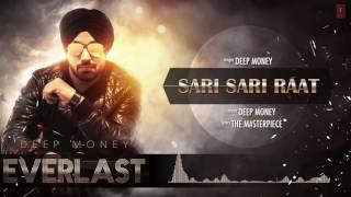 Watch SARI SARI RAAT Full Song (Audio) Deep Money | EVERLAST | Latest Punjabi Song 2016 Video