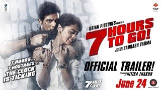 Watch 7 HOURS TO GO : OFFICIAL TRAILER Video
