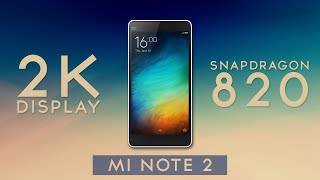 Watch New Xiaomi Mi Note 2 - Worlds First Snapdragon 820 Powered Smartphone. Video