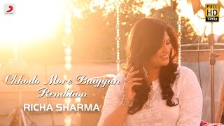 Watch Chhodo More Baiyyan - Rendition Richa Sharma Zubiedaa Video