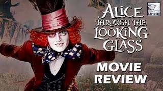 Watch 'Alice Through The Looking Glass' Movie REVIEW | Johnny Depp, Mia Wasikowska Video