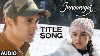 Watch JUNOONIYAT Full Song (Audio) | Junooniyat | Pulkit Samrat, Yami Gautam Video