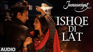 Watch Ishqe Di Lat Full Song (AUDIO) | Junooniyat | Pulkit Samrat, Yami Gautam | Ankit Tiwari, Tulsi Kumar Video