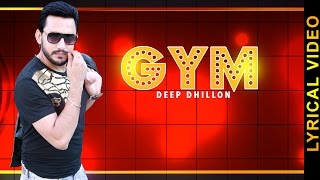 Watch GYM || DEEP DHILLON || LYRICAL VIDEO || New Punjabi Songs 2016 Video
