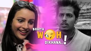 Watch Bhaiya Woh Dikhana Video