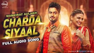 Watch Charda Siyaal (Full Audio Song) | Mankirt Aulakh | Punjabi Song Collection Video