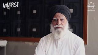 Watch Real Life Story of Vaapsi | Old Man Sardar Pyaara Singh Video