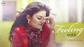 Watch Feeling ( Full Audio Song ) | Kaur B | Punjabi Song Collection Video