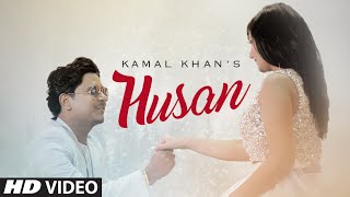 Watch Kamal Khan: Husan Full Video Song | Latest Punjabi Song 2016 Video