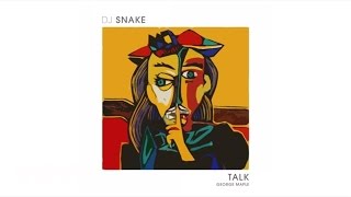 Watch DJ Snake - Talk (Audio) ft. George Maple Video