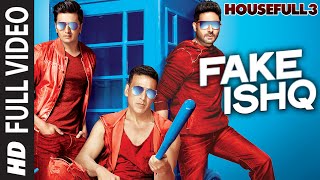 Watch FAKE ISHQ Full Video Song | HOUSEFULL 3 Video