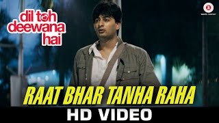 Watch Raat Bhar Tanha Raha - Dil Toh Deewana Hai | Pankaj Udhas | Anand Raj Anand | Haider Khan Video