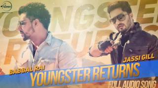 Watch Youngster Returns  (Full Audio Song) | Jassi Gill Ft. Babbal Rai | Punjabi Song Video