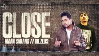Watch Close (Full Audio Song) | Aman Sarang | Dr Zeus Ft. Shortie & Fateh  | Punjabi Song Video