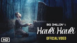 Watch Hauli Hauli | BIG Dhillon | Jaani | B Praak | New Punjabi Song 2016 Video