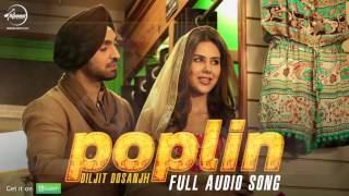 Watch Poplin (Audio Song) | Sardaarji 2 | Diljit Dosanjh, Sonam Bajwa, Monica Gill | Latest Punjabi Song Video