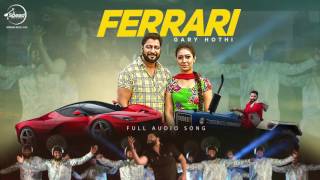 Watch Ferrari (Audio Song) | Gary Hothi | Punjabi Song Video