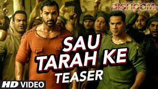 Watch Sau Tarah Ke Video Song ( Teaser ) | Dishoom | John Abraham | Jacqueline Fernandez Video