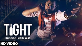 Watch Tight - Sukhy Maan - Latest Punjabi Song 2016 Video