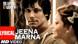 Watch Jeena Marna Full Song with Lyrics | Do Lafzon Ki Kahani | Randeep Hooda, Kajal Aggarwal Video