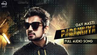 Watch Pabandiyan ( Full Audio Song ) | Gav Masti | Punjabi Song Collection Video