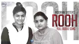 Watch Rooh ( Full Audio Song ) | Nooran Sisters | Punjabi Song Collection Video