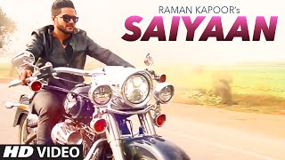 Watch Latest Punjabi Song 2016 | Saiyaan Raman Kapoor Video