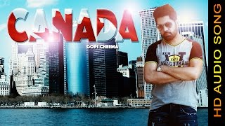 Watch CANADA || GOPI CHEEMA || New Punjabi Songs 2016 || HD AUDIO Video
