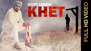 Watch KHET - Real Story of The Farmer || GOPI SINGH || New Punjabi Songs 2016 Video