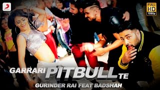 Watch Gurinder Rai - Garrari Pitbull Te feat. Badshah | Latest Bhangra Song 2016 Video