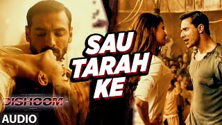 Watch Sau Tarah Ke Audio Song | Dishoom | John Abraham | Varun Dhawan | Jacqueline Fernandez | Pritam Video