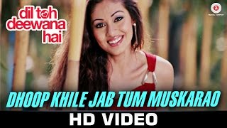Watch Dhoop Khile Jab Tum Muskarao - Dil Toh Deewana Hai | Haider Khan, Sada & Gaurav Ghai | Zubeen Garg Video