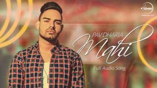 Watch Mahi (Full Audio Song) | Pav Dharia | Punjabi Song Collection Video