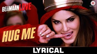 Watch Hug Me - Lyrical | Beiimaan Love | Sunny Leone & Rajniesh Duggall | Kanika Kapoor & Raghav Sachar Video