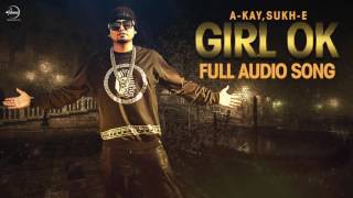 Watch Girl Ok ( Full Audio Song ) | Sukh-E | A-Kay | Punjabi Song Collection Video