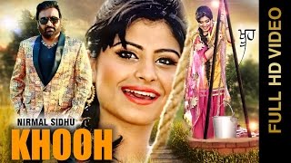 Watch New Punjabi Songs 2016 || KHOOH || NIRMAL SIDHU || Latest Punjabi Songs 2016 Video