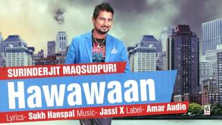 Watch HAWAWAAN || SURINDERJIT MAQSUDPURI || New Punjabi Songs 2016 || HD AUDIO Video