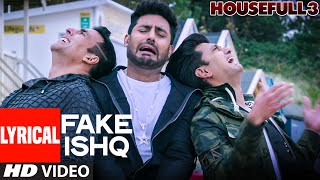 Watch FAKE ISHQ Full Song with Lyrics | HOUSEFULL Video