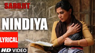 Watch NINDIYA Full Song with Lyrics | SARBJIT | Aishwarya Rai Bachchan, Randeep Hooda, Richa Chadda Video