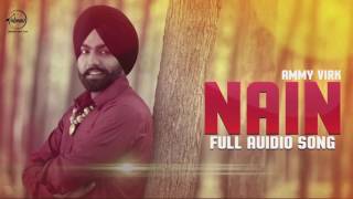 Watch Nain ( Full Audio Song ) - Ammy Virk & Gurlez Akhtar - Punjabi Song Collection Video