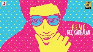 Watch Remo - Remo Nee Kadhalan Lyric - Sivakarthikeyan - Anirudh Video