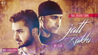 Watch Jatt Raakhi (Full Audio Song) | Raj Ranjodh | Punjabi Song Collection Video
