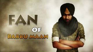 Watch Fan Of Babbu Maan  Ammy Virk Jattizm New Punjabi Songs 2016 Full Song Audio Video