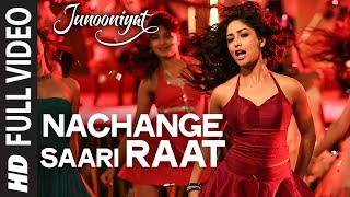 Watch Nachange Saari Raat Full Video Song | JUNOONIYAT | Pulkit Samrat,Yami Gautam Video