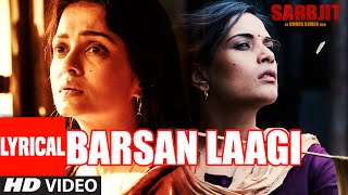Watch Barsan Laagi Full Song with Lyrics | SARBJIT | Aishwarya Rai Bachchan, Randeep Hooda, Richa Chadda Video