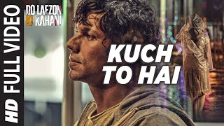 Watch Kuch To Hai Full Video Song | DO LAFZON KI KAHANI | Randeep Hooda, Kajal Aggarwal Video