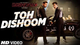 Watch Toh Dishoom Video Song: Dishoom | John Abraham, Varun Dhawan || Pritam, Raftaar, Shahid Mallya Video