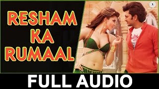 Watch Resham Ka Rumaal - Full Audio | Great Grand Masti | Shaarib & Toshi | Riteish D | Vivek O |Aftab S | Video