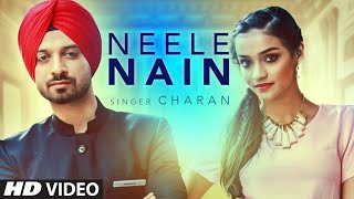 Watch Neele Nain Full Video | Charan | Latest Punjabi Song | Desi Routz` Video