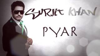 Watch Pyar | Surjit Khan | Official Audio Song | 25 Steps | New Punjabi Songs 2016 Video